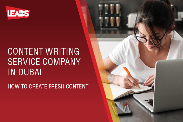 Content Writing Service Company in Dubai- How to Create Fresh Content