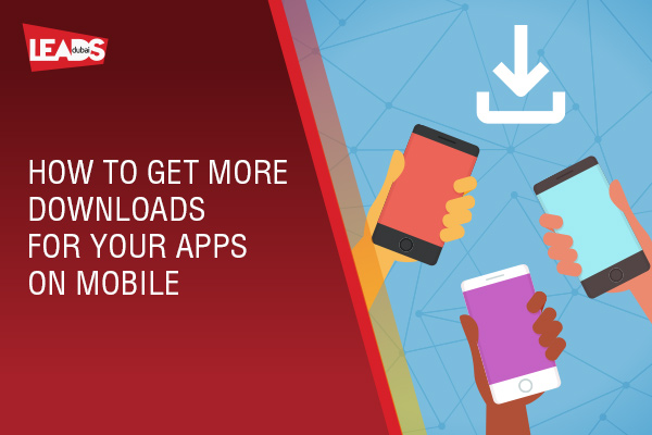 How to get more downloads for your apps on Mobile