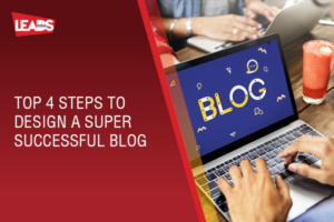 Top 4 Steps to Design a Super Successful Blog