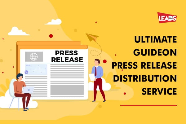 Press Release Distribution Service : The Ultimate Guide