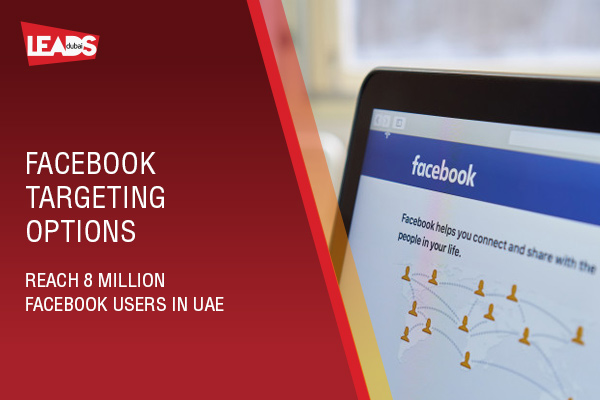 Facebook Targeting Options. Reach 8 Million Facebook users in UAE