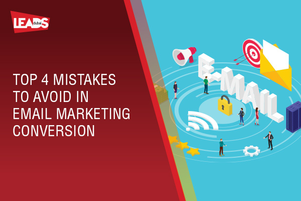 Top 4 Mistakes to Avoid In Email Marketing Conversion