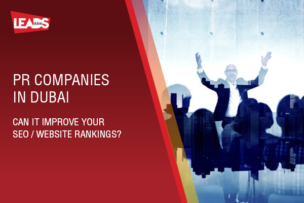 PR Companies in Dubai - Can it improve your SEO / Website Rankings?