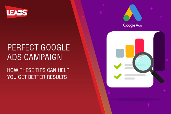 Perfect Google Ads Campaign. How these tips can help you get better results.