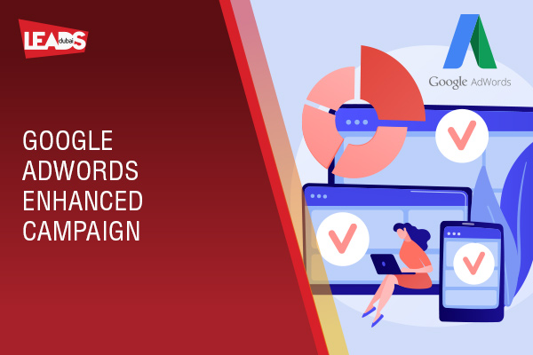 Google Ads Enhanced Campaign: PPC Ads in Dubai