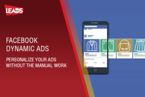 Facebook Dynamic Ads – Personalize your ads without the manual work.
