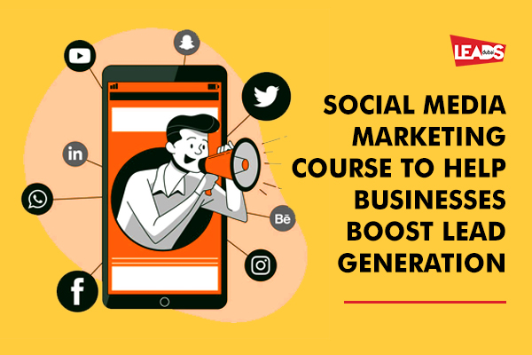 Social Media Marketing Course to enhance Lead Generation