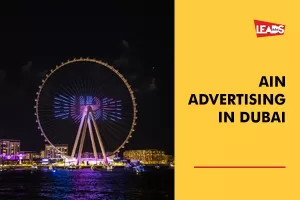 Ain Dubai Advertising. Activate your Brand on Top of the Wheel