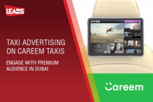 Taxi Advertising on Careem Taxis - Engage with Premium Audience in Dubai