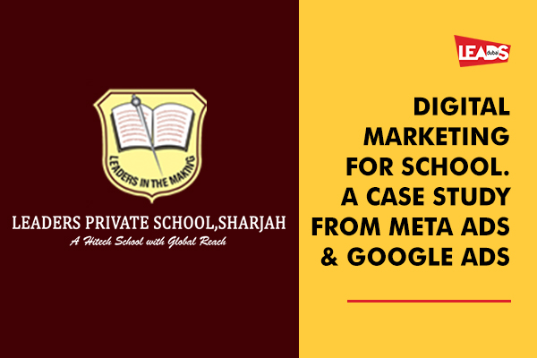 Digital Marketing For School. A Case Study from Meta Ads & Google Ads