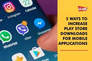 5 ways to Increase Play Store Downloads for Mobile Applications