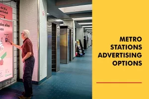 Metro Stations Advertising Options. Over 15 million users every month