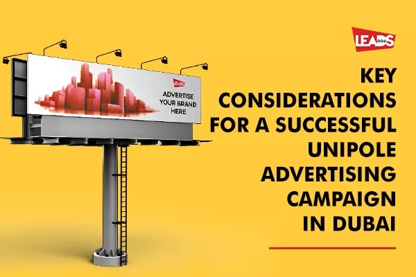 Unipole Advertising Campaign in Dubai & UAE. Top Pointers Listed