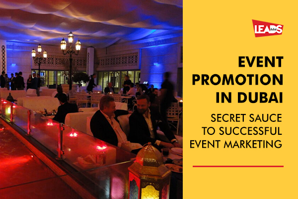 Event Promotion in Dubai - Secret Sauce to Successful Event Marketing