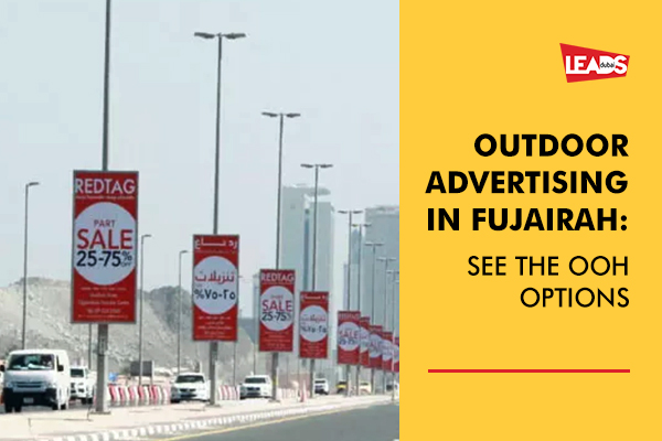 Outdoor Advertising In Fujairah - See the OOH Options