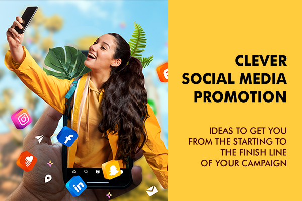 Clever Social Media Promotion Ideas You Haven’t Tried Yet