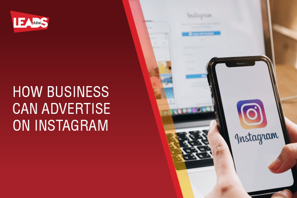 How to advertise on Instagram for Dubai businesses